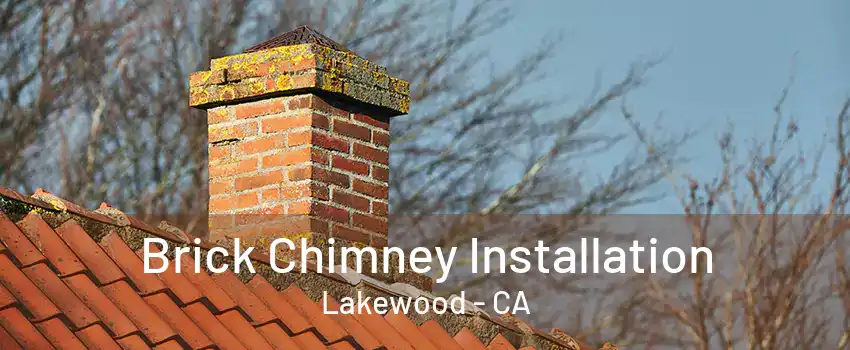 Brick Chimney Installation Lakewood - CA