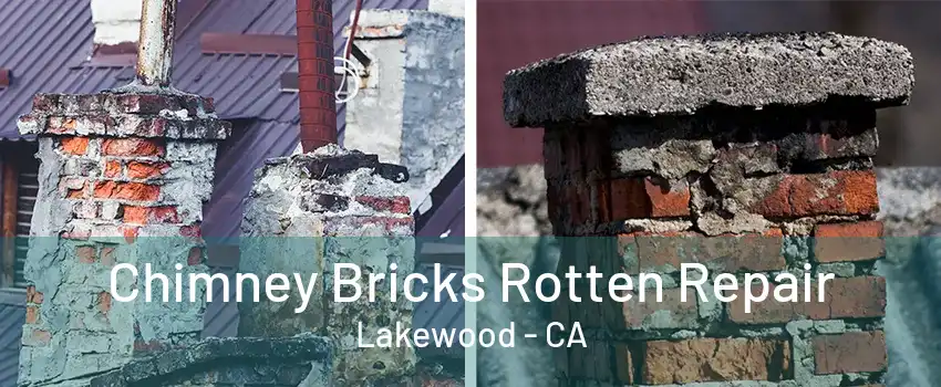 Chimney Bricks Rotten Repair Lakewood - CA