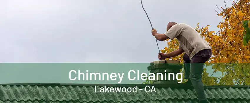 Chimney Cleaning Lakewood - CA