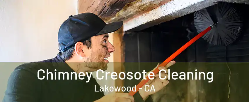 Chimney Creosote Cleaning Lakewood - CA