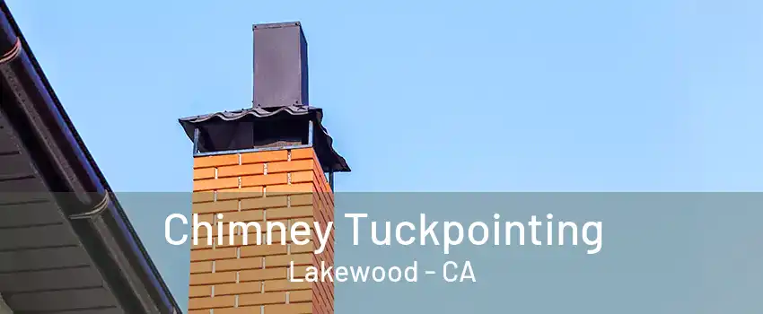 Chimney Tuckpointing Lakewood - CA