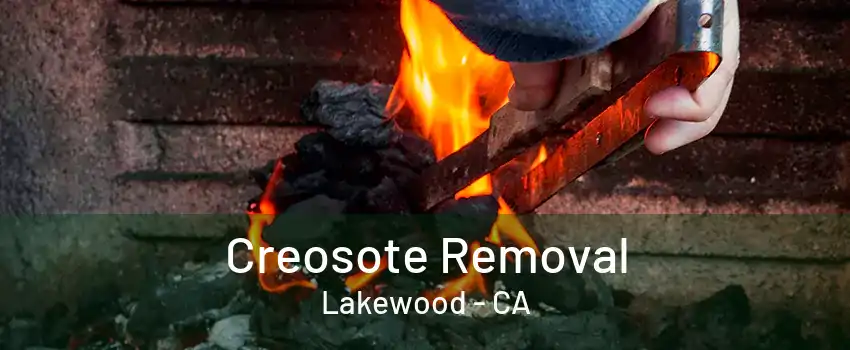 Creosote Removal Lakewood - CA