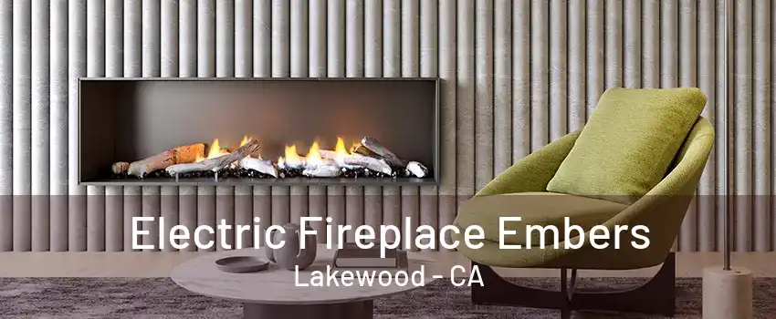 Electric Fireplace Embers Lakewood - CA