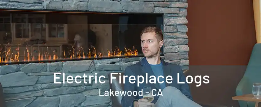 Electric Fireplace Logs Lakewood - CA