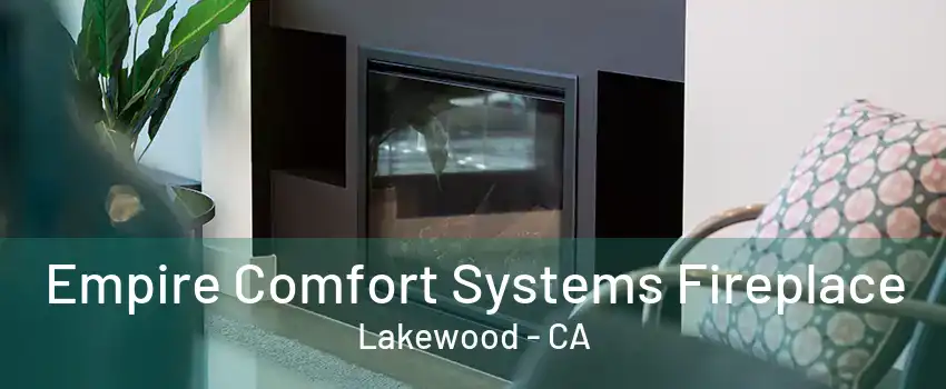 Empire Comfort Systems Fireplace Lakewood - CA