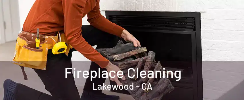 Fireplace Cleaning Lakewood - CA