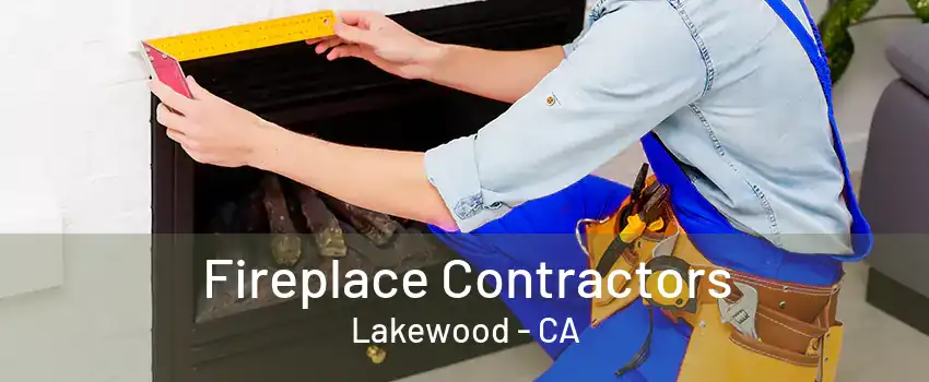 Fireplace Contractors Lakewood - CA