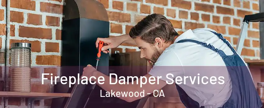 Fireplace Damper Services Lakewood - CA