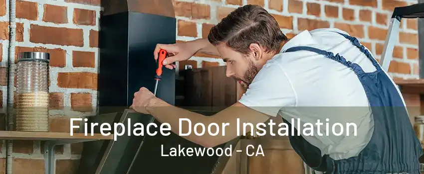 Fireplace Door Installation Lakewood - CA