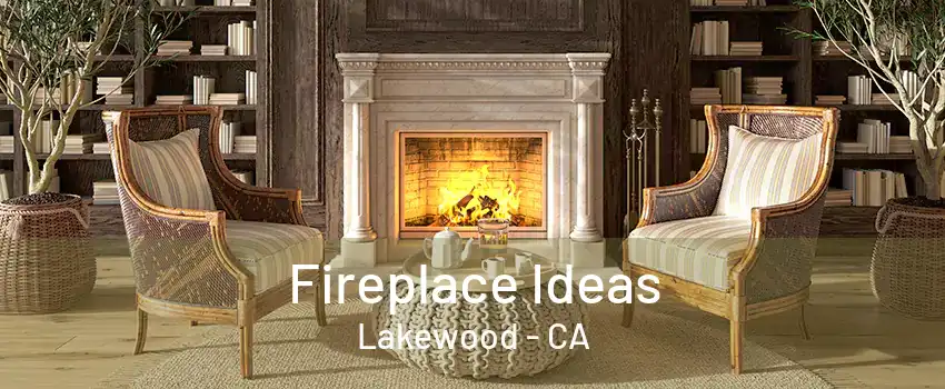 Fireplace Ideas Lakewood - CA