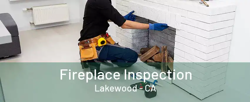 Fireplace Inspection Lakewood - CA