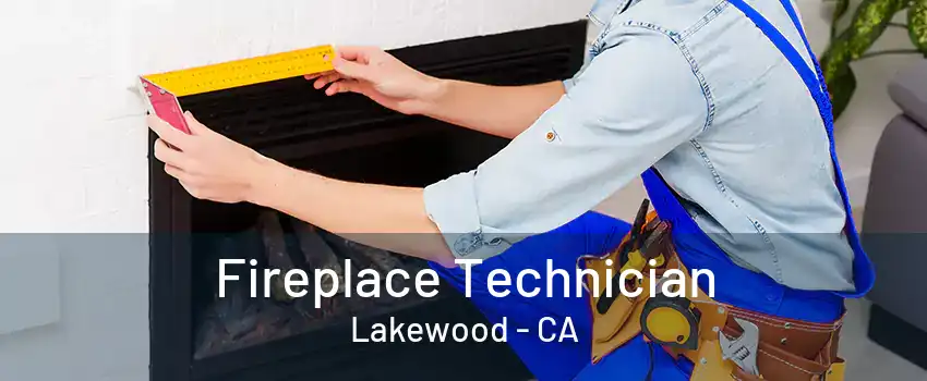 Fireplace Technician Lakewood - CA