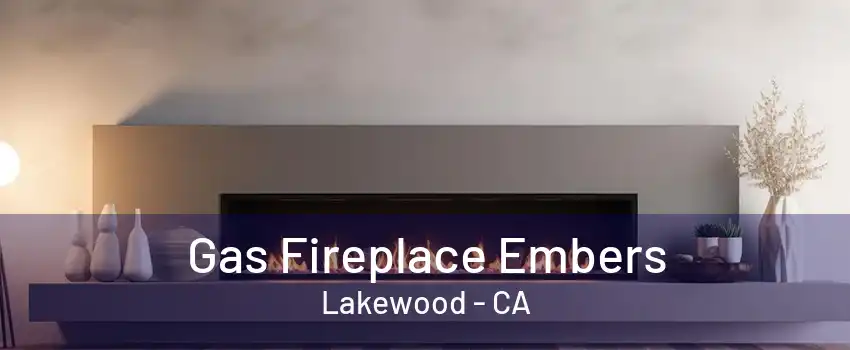 Gas Fireplace Embers Lakewood - CA