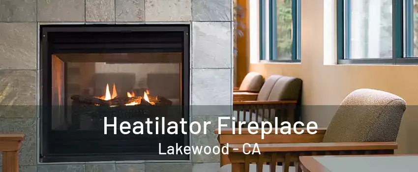 Heatilator Fireplace Lakewood - CA