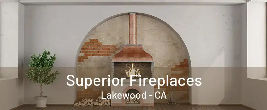 Superior Fireplaces Lakewood - CA