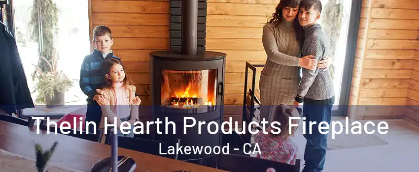 Thelin Hearth Products Fireplace Lakewood - CA