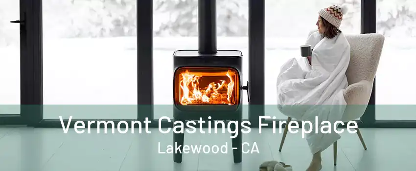 Vermont Castings Fireplace Lakewood - CA